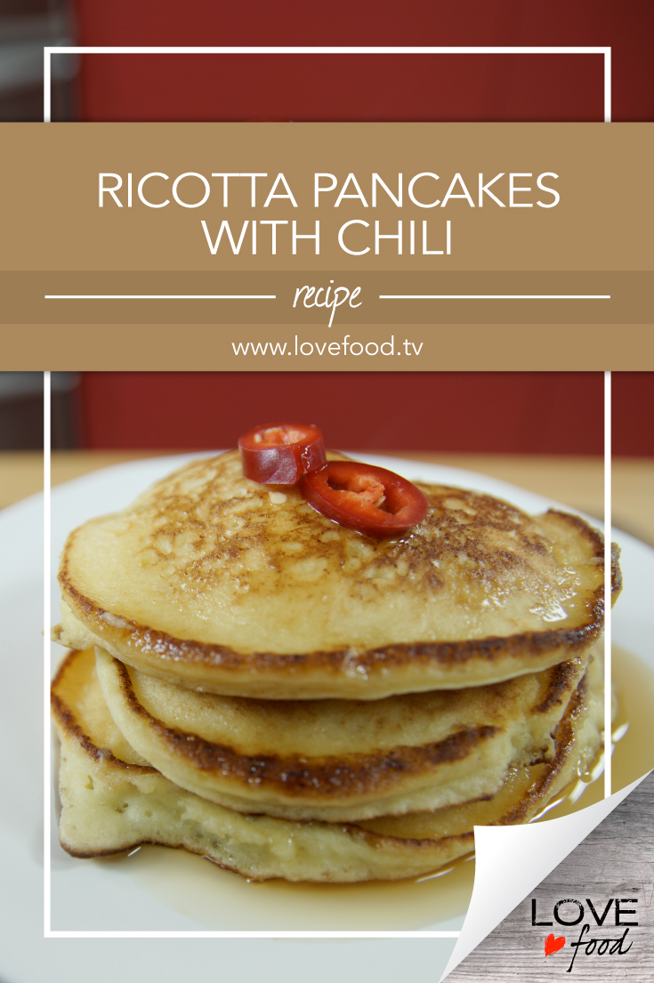 love-food_s01_e05_ricotta-pancakes-with-chili-pinterest