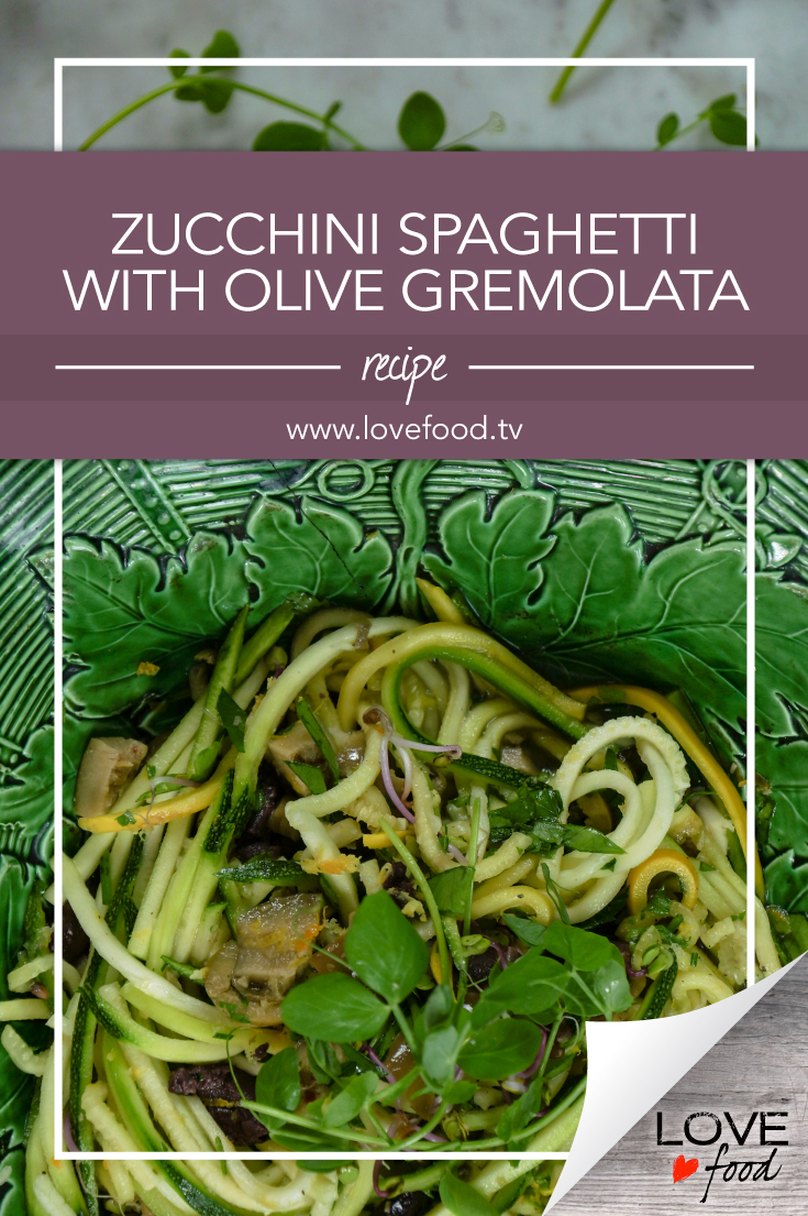 love-food_s01_e06_zucchini-spaghetti-with-olive-gremolatal_pinterest